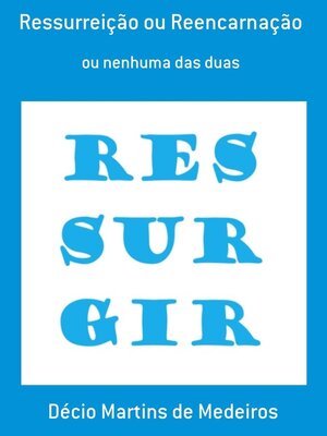 cover image of Ressurreição ou Reencarnação